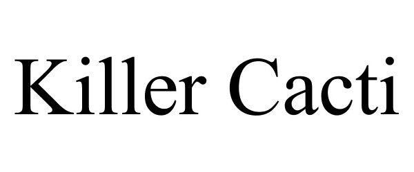 Trademark Logo KILLER CACTI