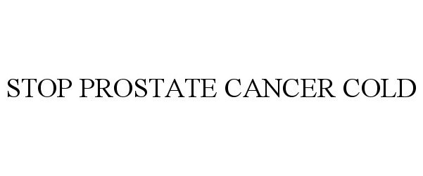  STOP PROSTATE CANCER COLD