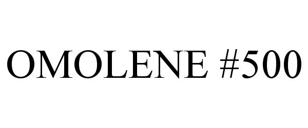 Trademark Logo OMOLENE #500