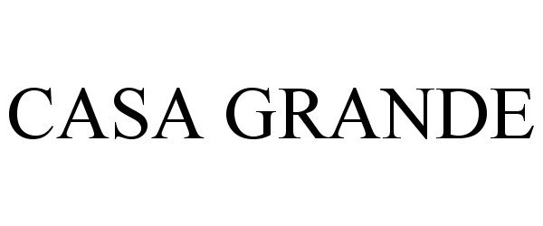 Trademark Logo CASA GRANDE