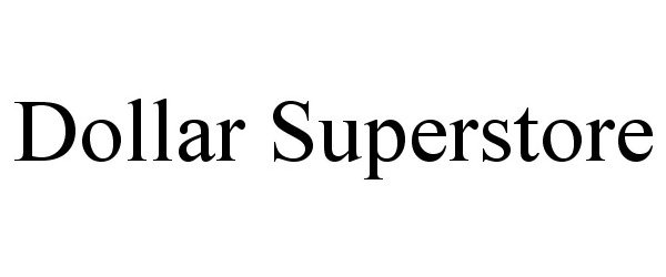Trademark Logo DOLLAR SUPERSTORE