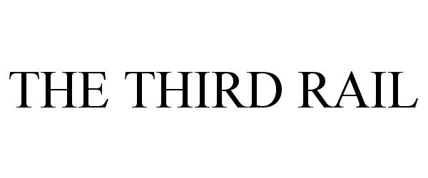 Trademark Logo THE THIRD RAIL