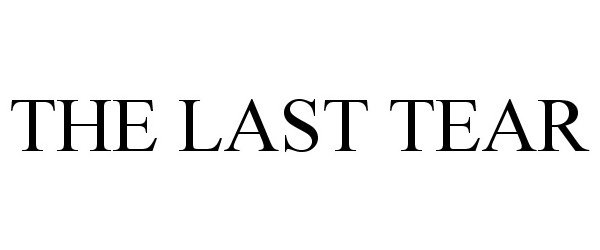 Trademark Logo THE LAST TEAR