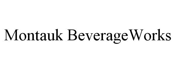  MONTAUK BEVERAGEWORKS