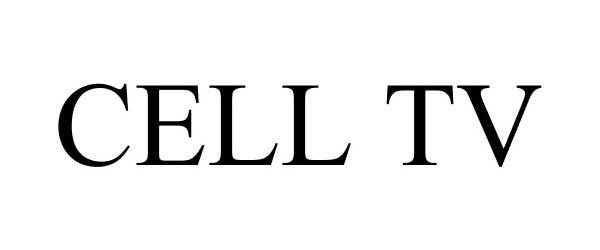Trademark Logo CELL TV