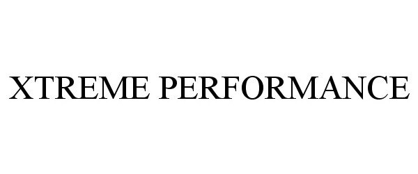 Trademark Logo XTREME PERFORMANCE
