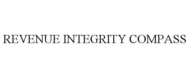 Trademark Logo REVENUE INTEGRITY COMPASS