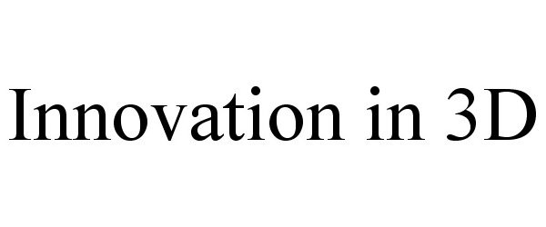 Trademark Logo INNOVATION IN 3D