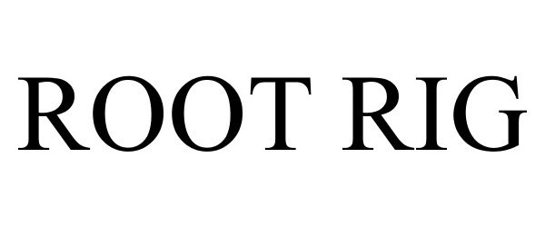 Trademark Logo ROOT RIG