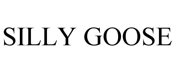 Trademark Logo SILLY GOOSE