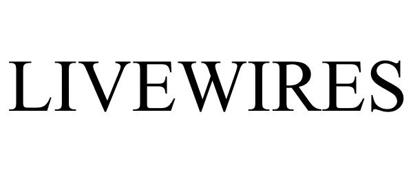 Trademark Logo LIVEWIRES