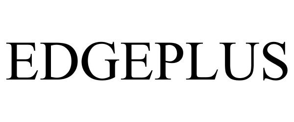 Trademark Logo EDGEPLUS