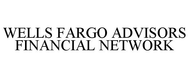  WELLS FARGO ADVISORS FINANCIAL NETWORK