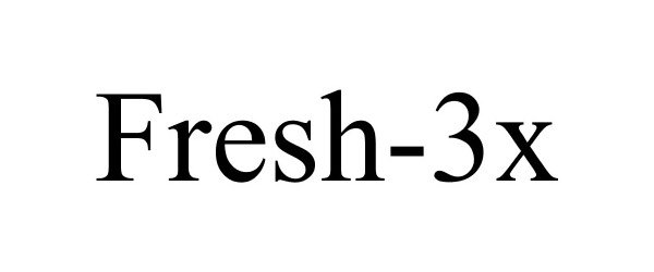  FRESH-3X