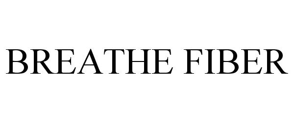 Trademark Logo BREATHE FIBER