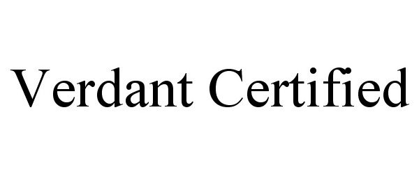 Trademark Logo VERDANT CERTIFIED