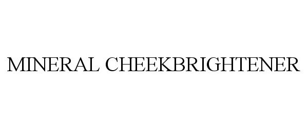 Trademark Logo MINERAL CHEEKBRIGHTENER
