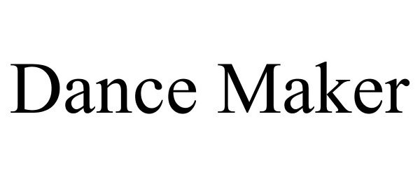 Trademark Logo DANCE MAKER