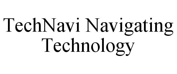  TECHNAVI NAVIGATING TECHNOLOGY