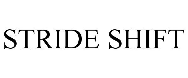 Trademark Logo STRIDE SHIFT