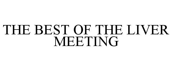  THE BEST OF THE LIVER MEETING