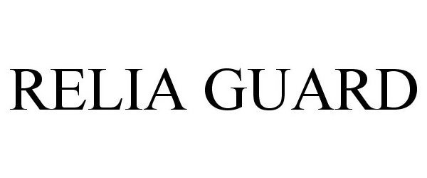 Trademark Logo RELIA GUARD