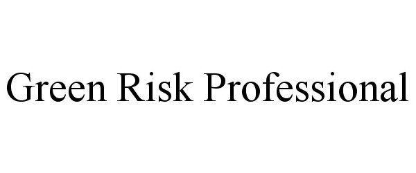 Trademark Logo GREEN RISK PROFESSIONAL