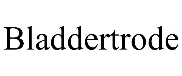 Trademark Logo BLADDERTRODE