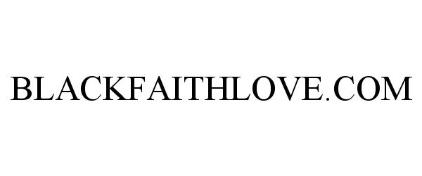  BLACKFAITHLOVE.COM