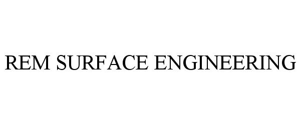 Trademark Logo REM SURFACE ENGINEERING