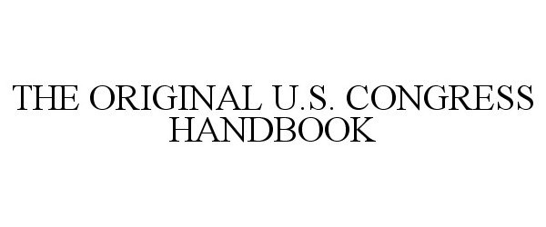  THE ORIGINAL U.S. CONGRESS HANDBOOK