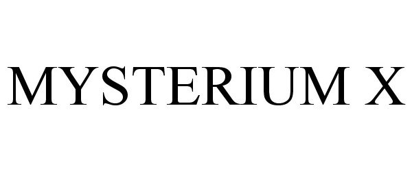 Trademark Logo MYSTERIUM X