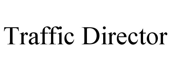 Trademark Logo TRAFFIC DIRECTOR