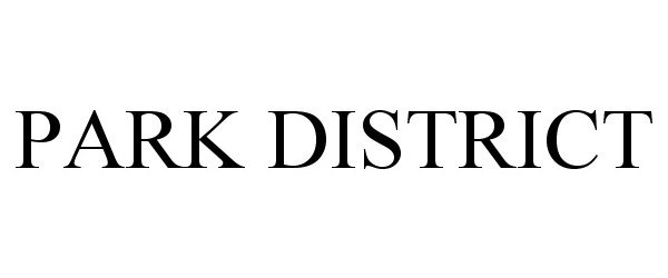Trademark Logo PARK DISTRICT