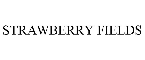 Trademark Logo STRAWBERRY FIELDS