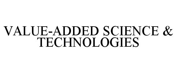 Trademark Logo VALUE-ADDED SCIENCE &amp; TECHNOLOGIES