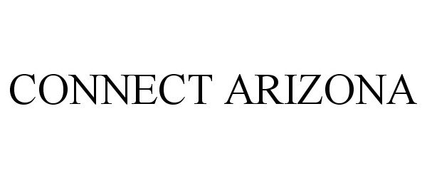Trademark Logo CONNECT ARIZONA