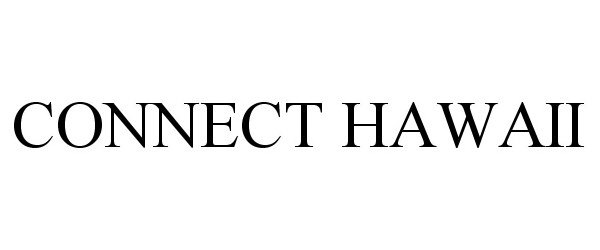 Trademark Logo CONNECT HAWAII