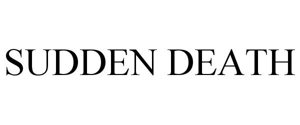 Trademark Logo SUDDEN DEATH