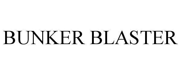 Trademark Logo BUNKER BLASTER