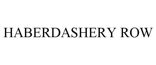  HABERDASHERY ROW