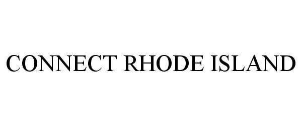Trademark Logo CONNECT RHODE ISLAND