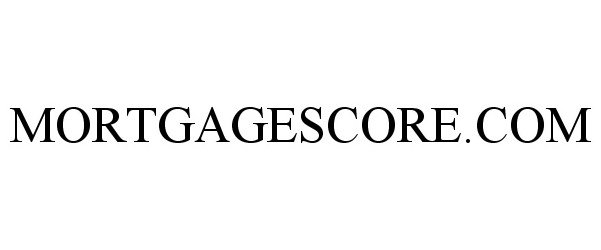 Trademark Logo MORTGAGESCORE.COM