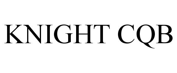Trademark Logo KNIGHT CQB