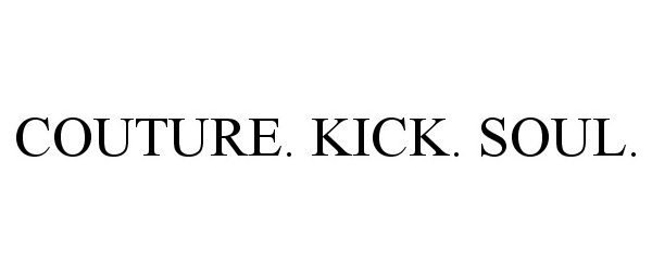 Trademark Logo COUTURE. KICK. SOUL.