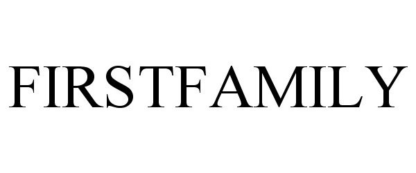Trademark Logo FIRSTFAMILY