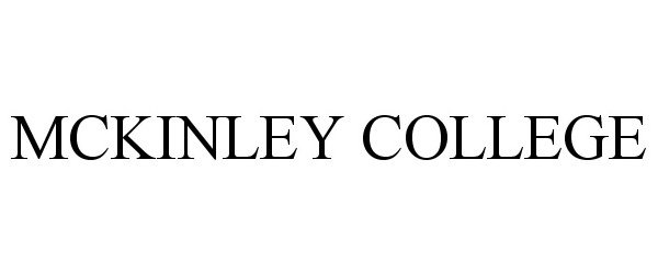 Trademark Logo MCKINLEY COLLEGE