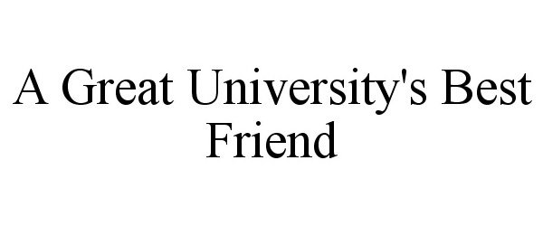  A GREAT UNIVERSITY'S BEST FRIEND