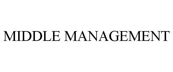 Trademark Logo MIDDLE MANAGEMENT