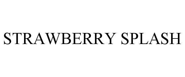 Trademark Logo STRAWBERRY SPLASH